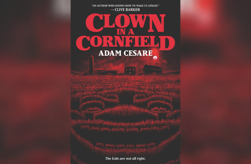 Clown in a Cornfield (2020) Book Review: A-maze-zing Clown Slasher from Adam Cesare