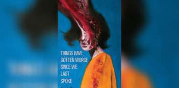 Things Have Gotten Worse Since We Last Spoke Book Review – What Have You Done Today to Deserve Your Eyes?