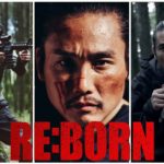 Re:Born (2016) Film Review - Dont Bring A Gun To A Knife Fight