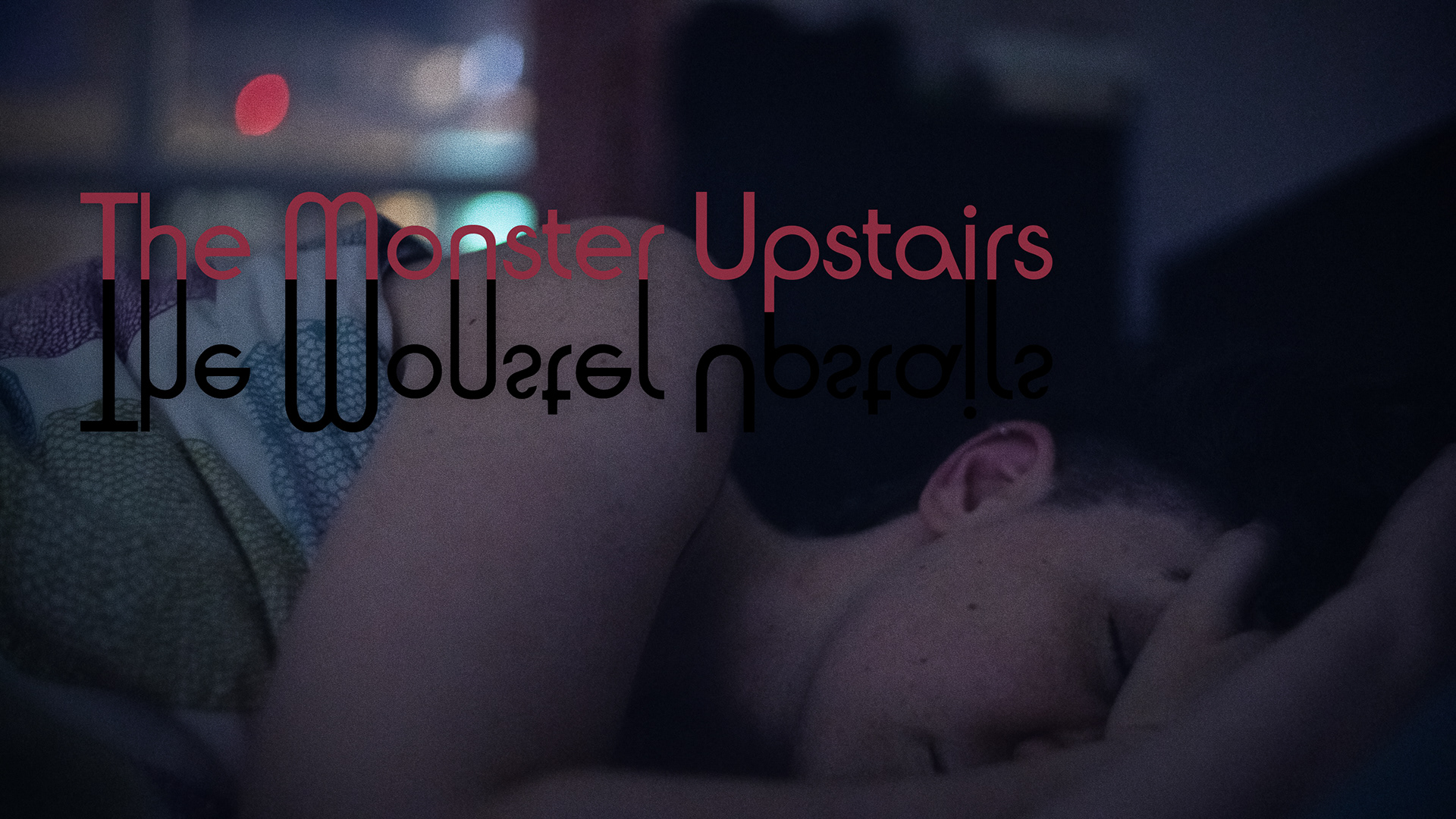 The Monster Upstairs Short Film