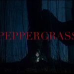 Peppergrass Film Review (2021) - Truffles To Die For