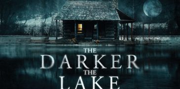 The Darker The Lake (2022) Movie Review – The Fear Frequency