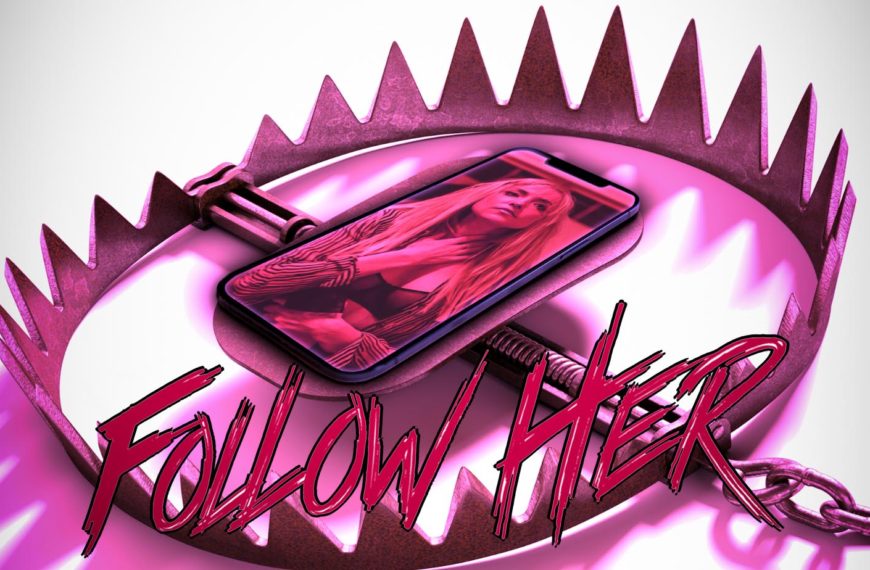 Follow Her (2022) Film Review – Revenge is a Dish Best Served Digitally