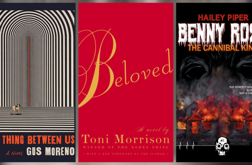 Recent Reads: This Thing Between Us, Beloved, Benny Rose the Cannibal King