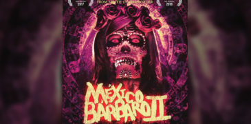 Mexico Barbaro II (2017) Film Review – A Grisly Romp South of the Boarder