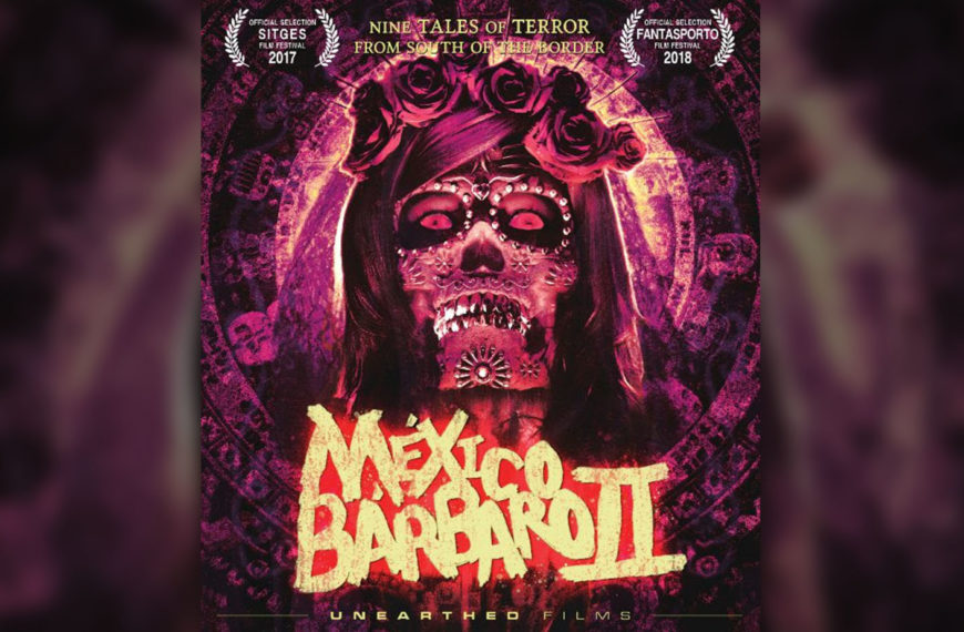 Mexico Barbaro II (2017) Film Review – A Grisly Romp South of the Boarder