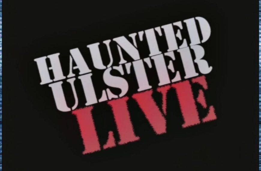Haunted Ulster Live (2023) Film Review – Tune In for Horrors Near You [Unnamed Footage Festival 7]