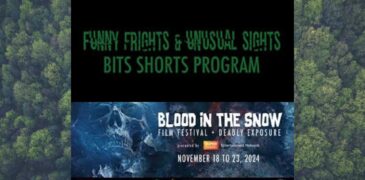 Funny Frights & Unusual Sights Short Film Reviews – Blood in the Snow Film Festival 2024